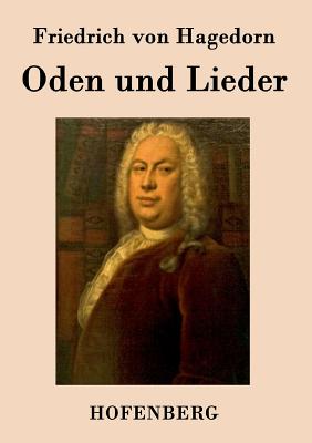 Oden Und Lieder - Hagedorn, Friedrich Von