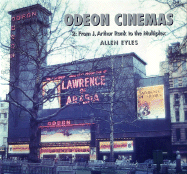 Odeon Cinemas Volume 2: From J. Arthur Rank to the Multiplex