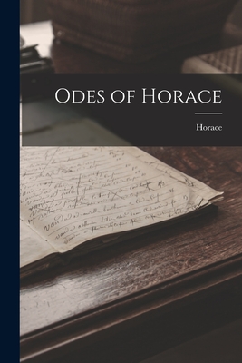 Odes of Horace - Horace (Creator)