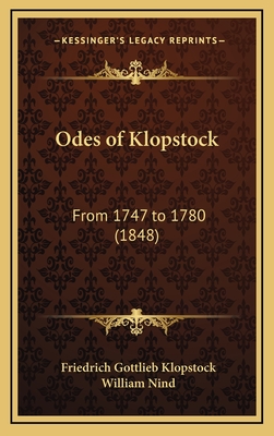 Odes of Klopstock: From 1747 to 1780 (1848) - Klopstock, Friedrich Gottlieb, and Nind, William (Translated by)