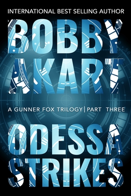 Odessa Strikes: A Bioterrorism Thriller - Akart, Bobby