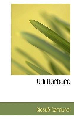 Odi Barbare - Carducci, Giosue