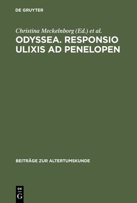 Odyssea. Responsio Ulixis Ad Penelopen: Die Humanistische Odyssea Decurtata Der Berliner Handschrift Diez. B Sant. 41 - Meckelnborg, Christina (Translated by), and Schneider, Bernd (Translated by)