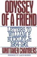 Odyssey of a Friend: Letters to William F. Buckley, JR. 1954-1961 - Chambers, Whittaker, and Chambers, Whitaker, and Buckley, William F, Jr. (Editor)