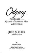 Odyssey: Pepsi to Apple . . . a Journey of a Marketing Impresario - Sculley, John, and Byre, John A