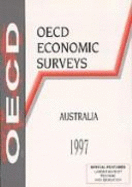 OECD Economic Surveys: Australia, 1996-1997 - Organization for Economic Cooperation & Development