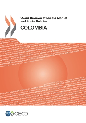 OECD Reviews of Labour Market and Social Policies: Colombia 2016 - Organization for Economic Cooperation and Development (Editor)