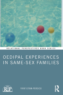 Oedipal Experiences in Same-Sex Families - Eitan-Persico, Yifat