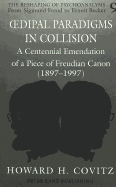 Oedipal Paradigms in Collision: A Centennial Emendation of a Piece of Freudian Canon (1897-1997)