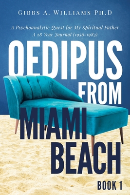 Oedipus from Miami Beach: Book 1 - Williams, Gibbs a