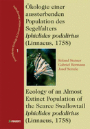 Oekologie Einer Aussterbenden Population Des Segelfalters Iphiclides Podalirius (Linnaeus, 1758)