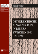 Oesterreichische Auswanderung in Die USA Zwischen 1900 Und 1930