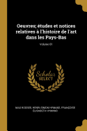 Oeuvres; tudes et notices relatives  l'histoire de l'art dans les Pays-Bas; Volume 01