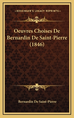 Oeuvres Choises de Bernardin de Saint-Pierre (1846) - de Saint-Pierre, Bernardin