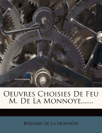 Oeuvres Choisies de Feu M. de La Monnoye, ......