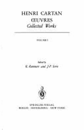 Oeuvres - Collected Works I - Cartan, H, and Cartan, Henri, and Remmert, Reinhold (Editor)