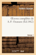 Oeuvres Compltes de A.-F. Ozanam. Vol. 1