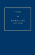 OEuvres compltes de Voltaire (Complete Works of Voltaire) 60D: Collection des lettres sur les miracles. Ecrites a Geneve, et a Neufchatel