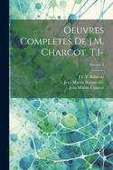 Oeuvres Compl?tes de J.M. Charcot. T.1-; Volume 3