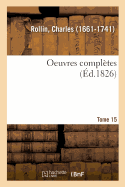 Oeuvres Compl?tes. Tome 15