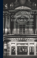 Oeuvres Completes de Eugene Scribe