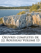 Oeuvres completes de J.J. Rousseau Volume 13