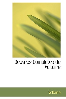 Oeuvres Completes de Voltaire... - Voltaire