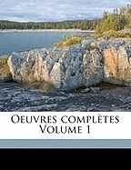 Oeuvres Completes Volume 1