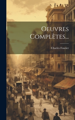 Oeuvres Completes... - Fourier, Charles