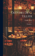 Oeuvres de C. Tillier: Pamphlets...