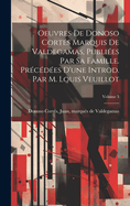 Oeuvres de Donoso Cort?s marquis de Valdegamas, publi?es par sa famille. Pr?c?d?es d'une introd. par M. Louis Veuillot; Volume 3