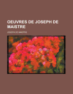 Oeuvres de Joseph de Maistre...