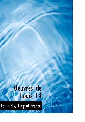 Oeuvres de Louis 14 - Louis XIV, King Of France (Creator)