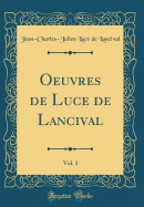 Oeuvres de Luce de Lancival, Vol. 1 (Classic Reprint)