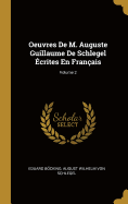 Oeuvres de M. Auguste Guillaume de Schlegel ?crites En Fran?ais; Volume 2