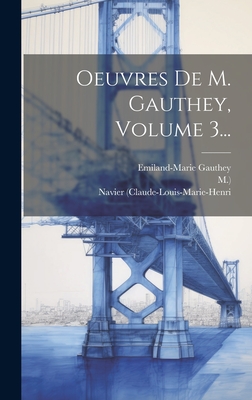 Oeuvres de M. Gauthey, Volume 3... - Gauthey, E M