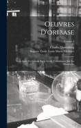 Oeuvres d'Oribase: Texte Grec, En Grande Partie In?dit, Collationn?e Sur Les Manuscrits; Volume 2