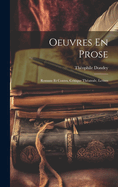 Oeuvres En Prose: Romans Et Contes, Critique Thatrale, Lettres