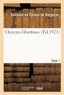 Oeuvres Libertines. Tome 1