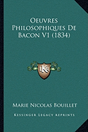 Oeuvres Philosophiques De Bacon V1 (1834)