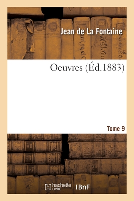 Oeuvres. Tome 9 - De La Fontaine, Jean, and Regnier, Henri