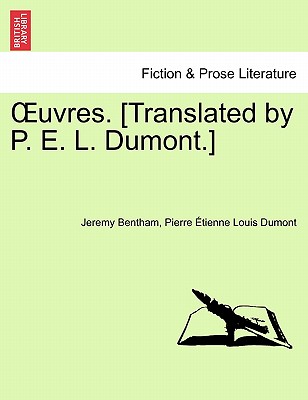 OEuvres. [Translated by P. E. L. Dumont.] - Bentham, Jeremy, and Dumont, Pierre ?tienne Louis