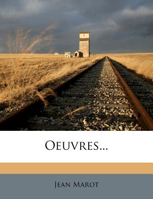 Oeuvres... - Marot, Jean