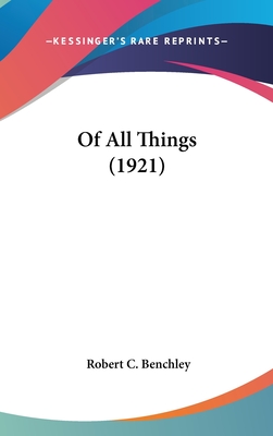 Of All Things (1921) - Benchley, Robert C