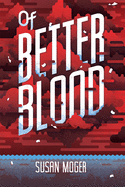 Of Better Blood