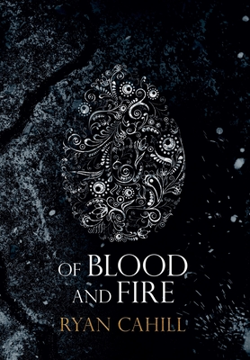 Of Blood and Fire - Cahill, Ryan
