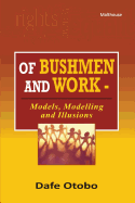 Of Bushmen and Work: Models, Modelling and Illusions