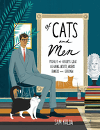 Of Cats and Men: Profiles of history's great cat-loving artists, writers, thinkers and statesmen