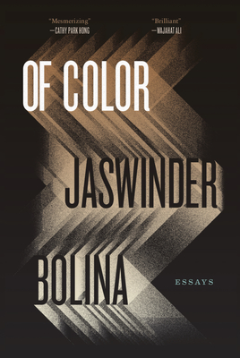 Of Color: Essays - Bolina, Jaswinder