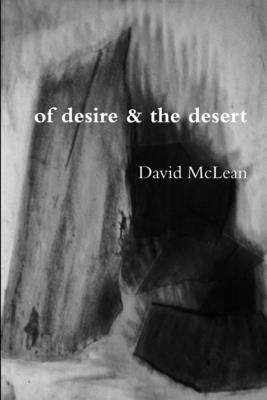 of desire & the desert - McLean, David, Professor